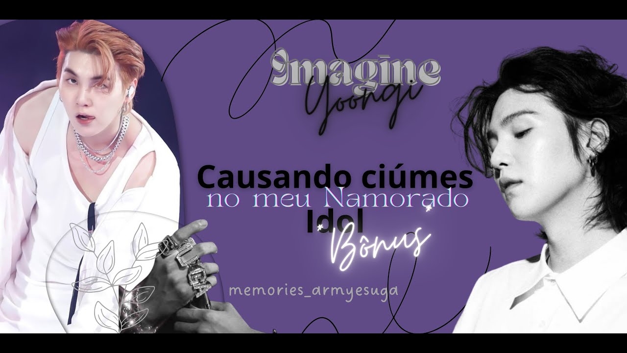 I M A G I N E   S U G A - VOCÊ CAUSANDO CIÚMES NO SEU NAMORADO IDOL (Bônus) | IMAGINE ARMY