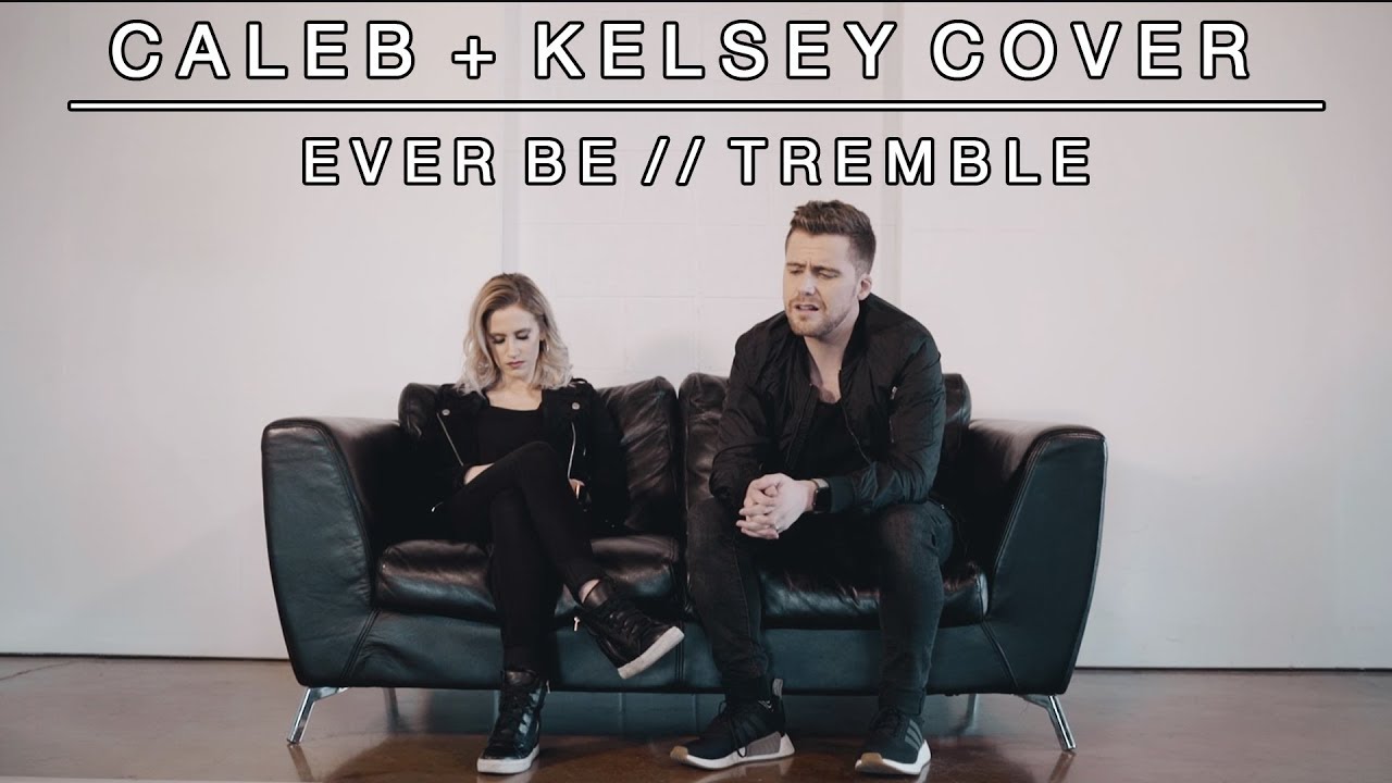Worship Medley - Ever Be / Tremble | Caleb + Kelsey Mashup