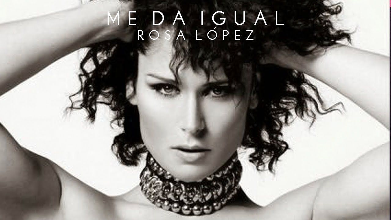 Rosa López | Me da igual (HIT)