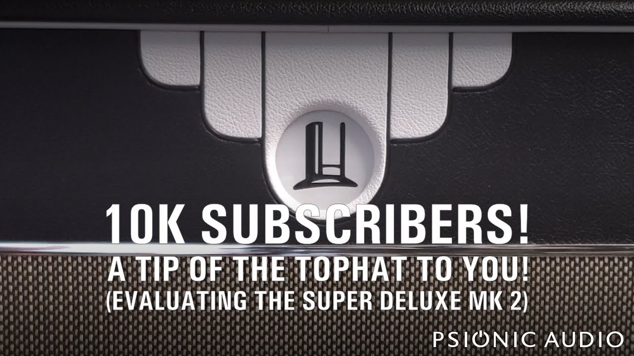10K Subscribers! A Tip of the TopHat to You!