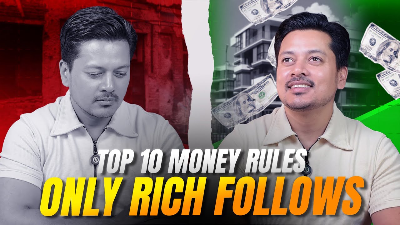 यी 10 नियमले बदलिनेछ तपाईंको Future | What Wealthy People Know About MONEY That You Don't