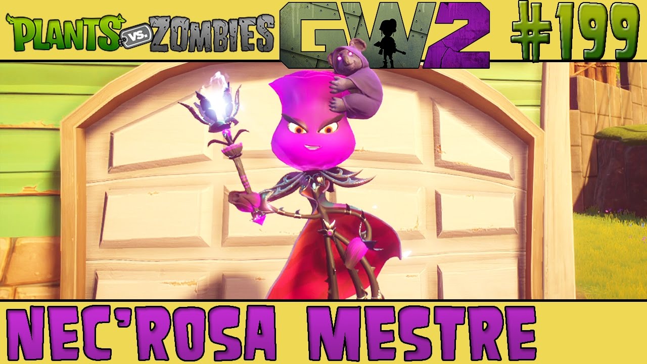 Plants vs. Zombies Garden Warfare 2 #199 - Nec'Rosa Mestre