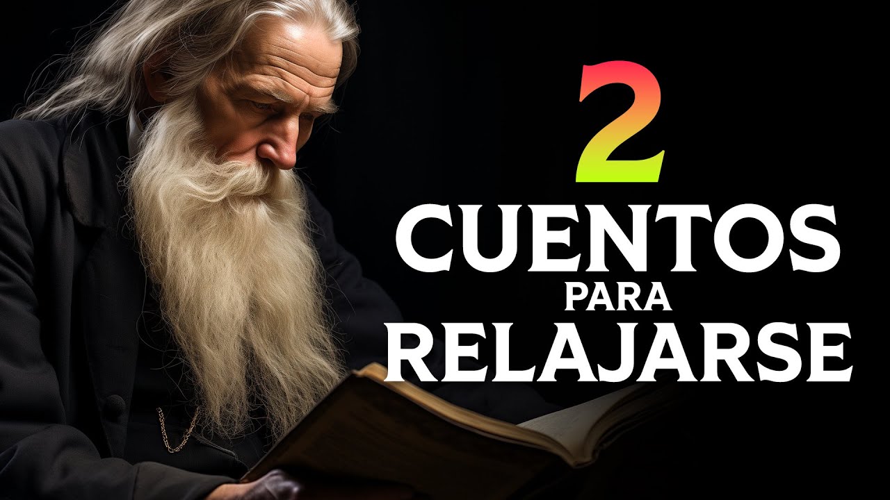 2 CUENTOS para RELAJAR TU MENTE | Le&oacute;n Tolst&oacute;i | Audiolibros Voz Humana