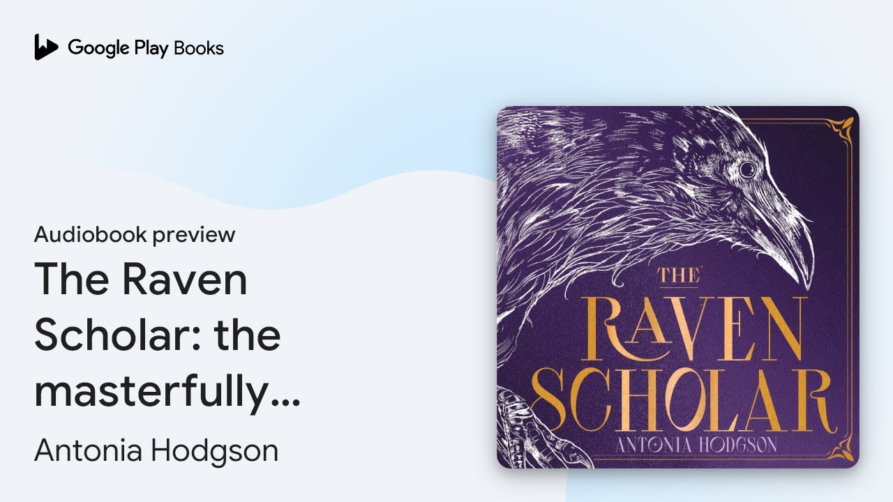 The Raven Scholar: the masterfully woven and&hellip; by Antonia Hodgson &middot; Audiobook preview