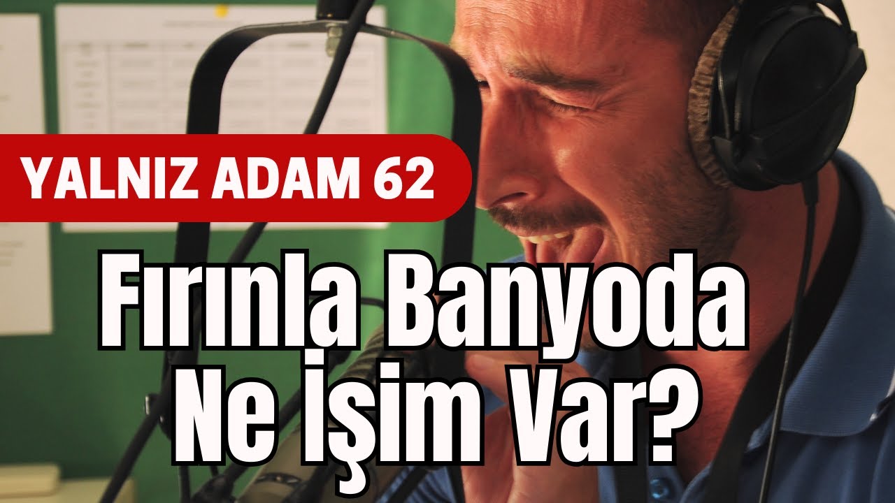 Fırınla Banyoda Ne İşim Vardı - Yalnız Adam 62. Bölüm