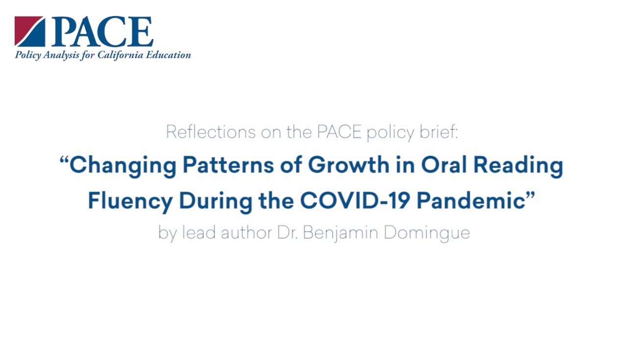 PACE | Benjamin Domingue on Changing Patterns of Growth in Oral Reading Fluency During COVID-19