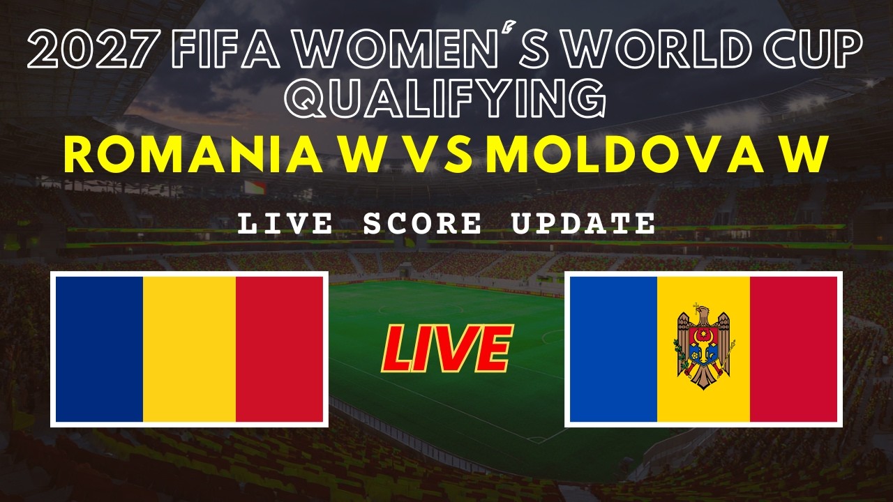 Romania vs Moldova Live Scores | FIFA Women's World Cup 2027 Qualifying