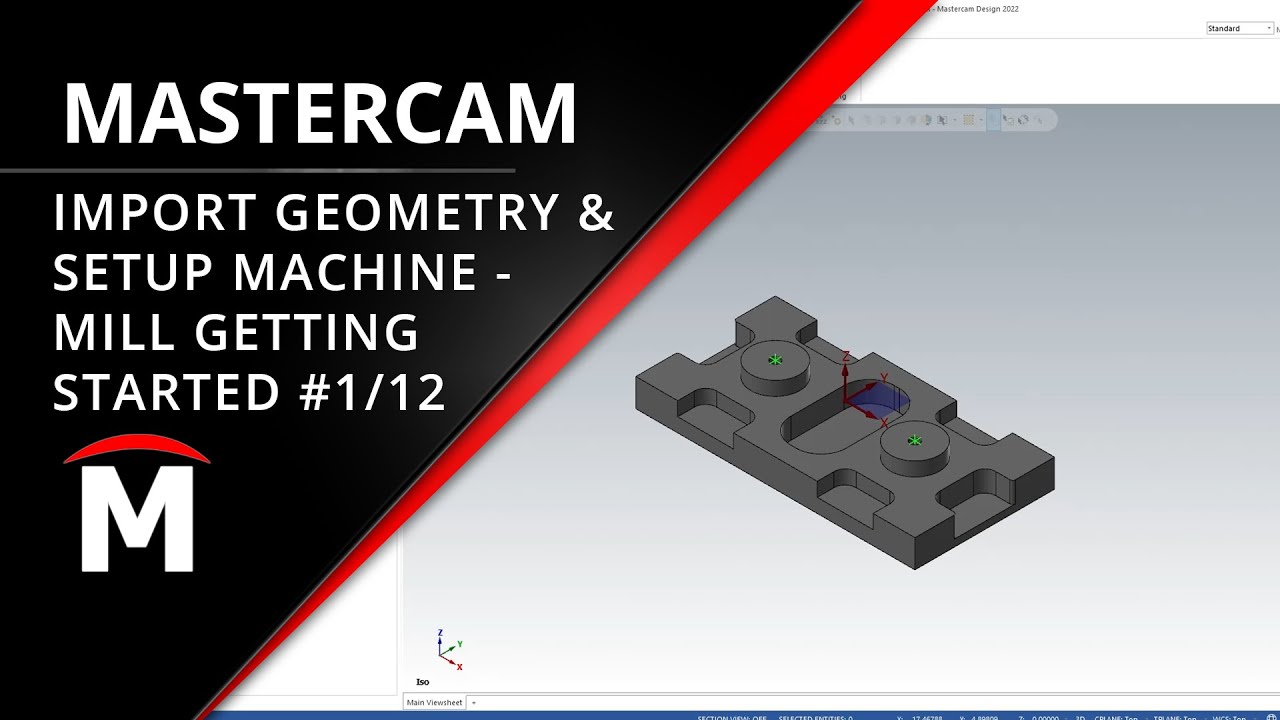 Как импортировать геометрию и настроить станок — вебинар «Начало работы с Mastercam Mill» 1/12