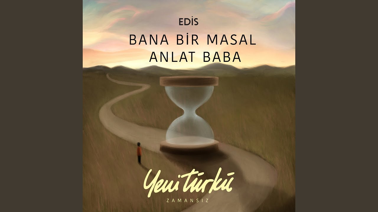 Bana Bir Masal Anlat Baba (Yeni Türkü Zamansız)