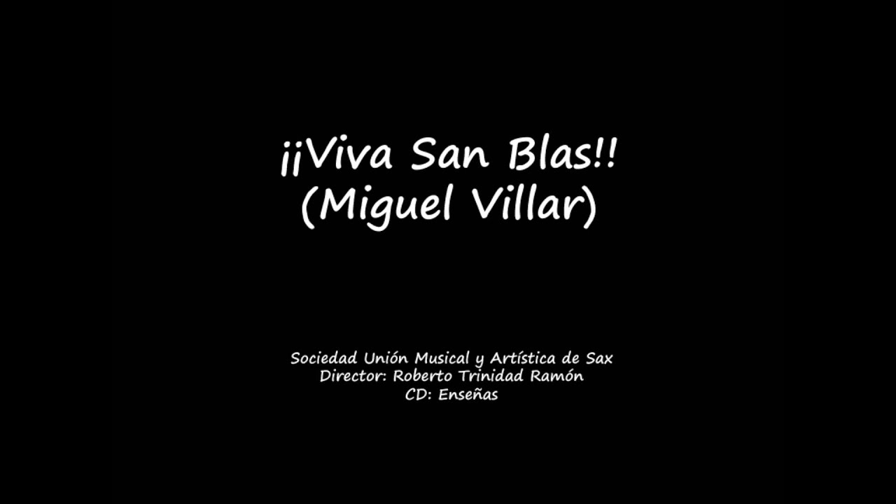 ¡¡Viva San Blas!! (Miguel Villar) - Unión Musical Sax