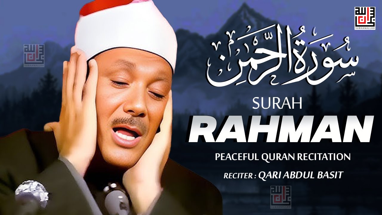 Surah Ar-Rahman Legendary Recitation | Abdul Basit Abdul Samad | Timeless Quran Tilawat