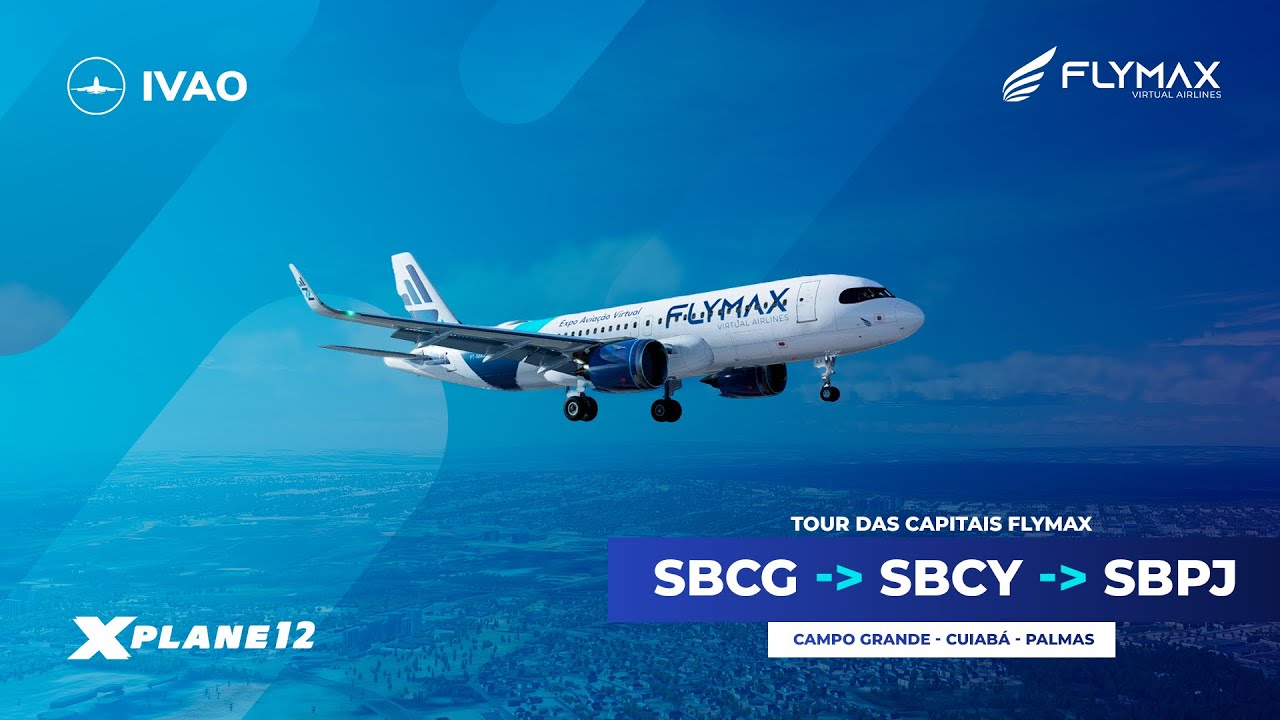 Tour das Capitais FlyMax l SBCG ➜ SBCY ➜ SBPJ | A20N | X-Plane 12 na IVAO