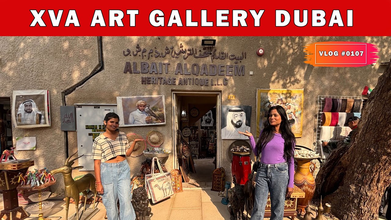 XVA Gallery Dubai Vlog | Sheffali & Sandhya Explore Art & Heritage 