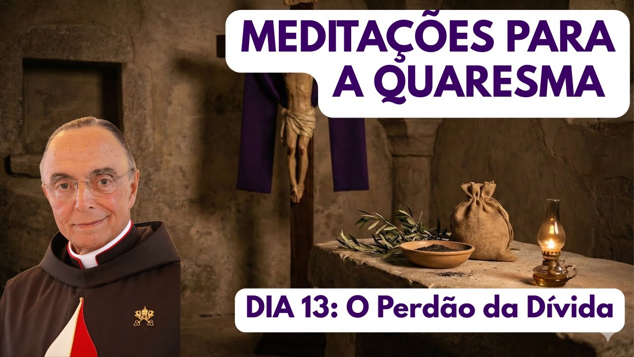 Dia 13. Meditações para Quaresma