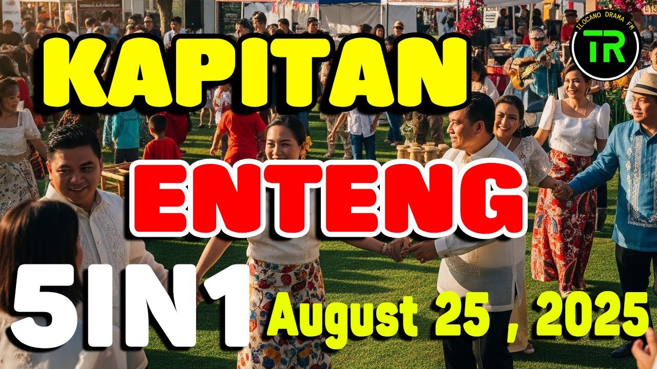 Kapitan Enteng - August 25, 2025 #KapitanEnteng #IlocanoComedyDrama #DZWTDramasOfficial