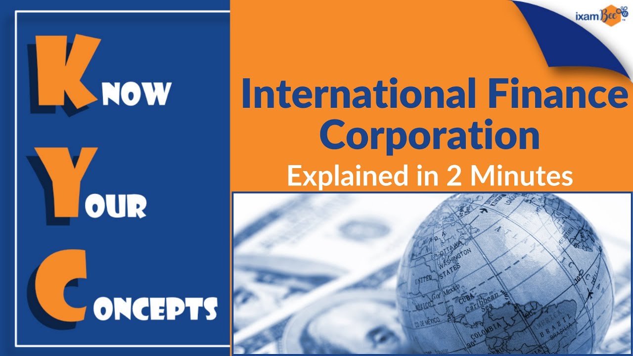 International Finance Corporation (IFC)  | Explained in 2 Minutes | KYC | By Amit Parhi