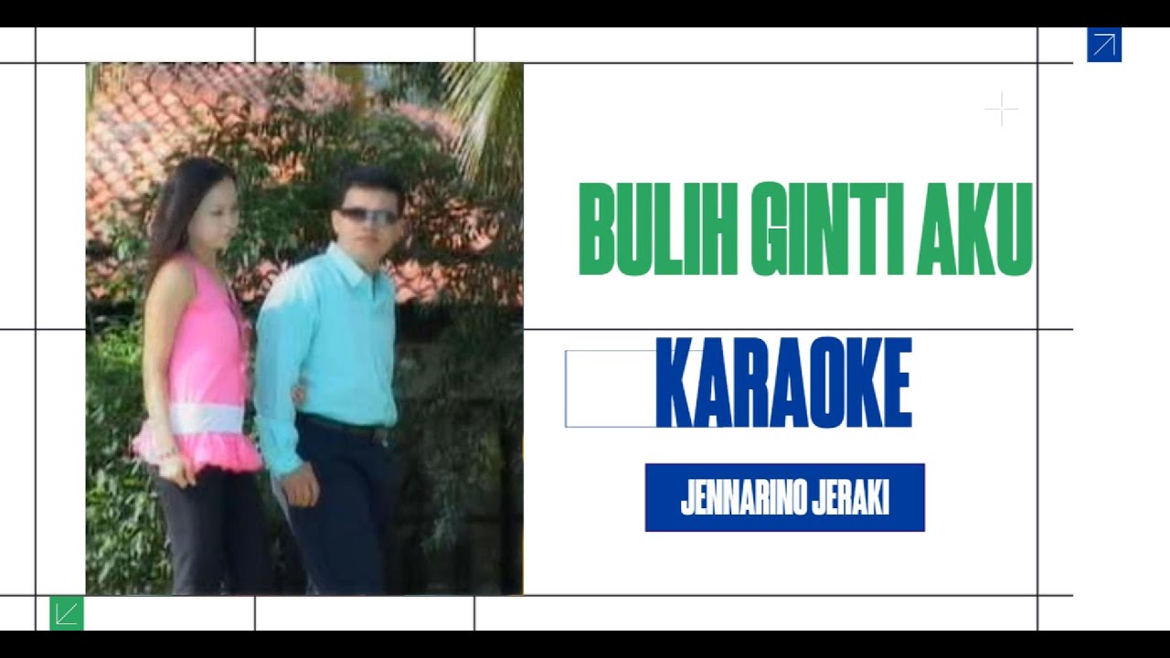 BULIH GINTI AKU -KARAOKE-JENNARINO JERAKI