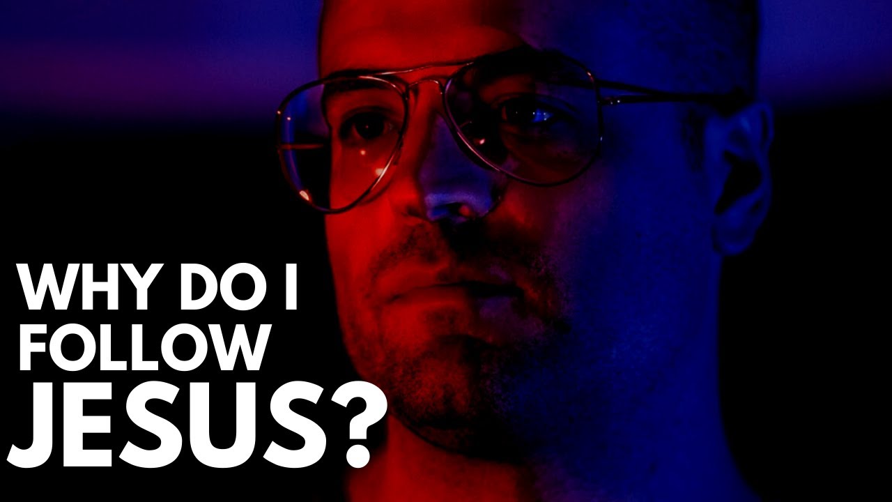 Why Do I Follow Jesus?
