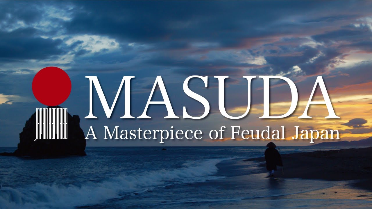 Japan Heritage PV【 Masuda   A Masterpiece of Feudal Japan】