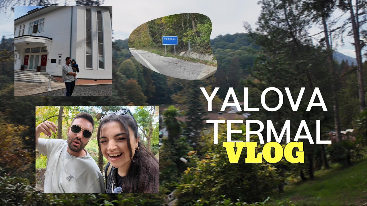 YALOVA TERMAL VLOG