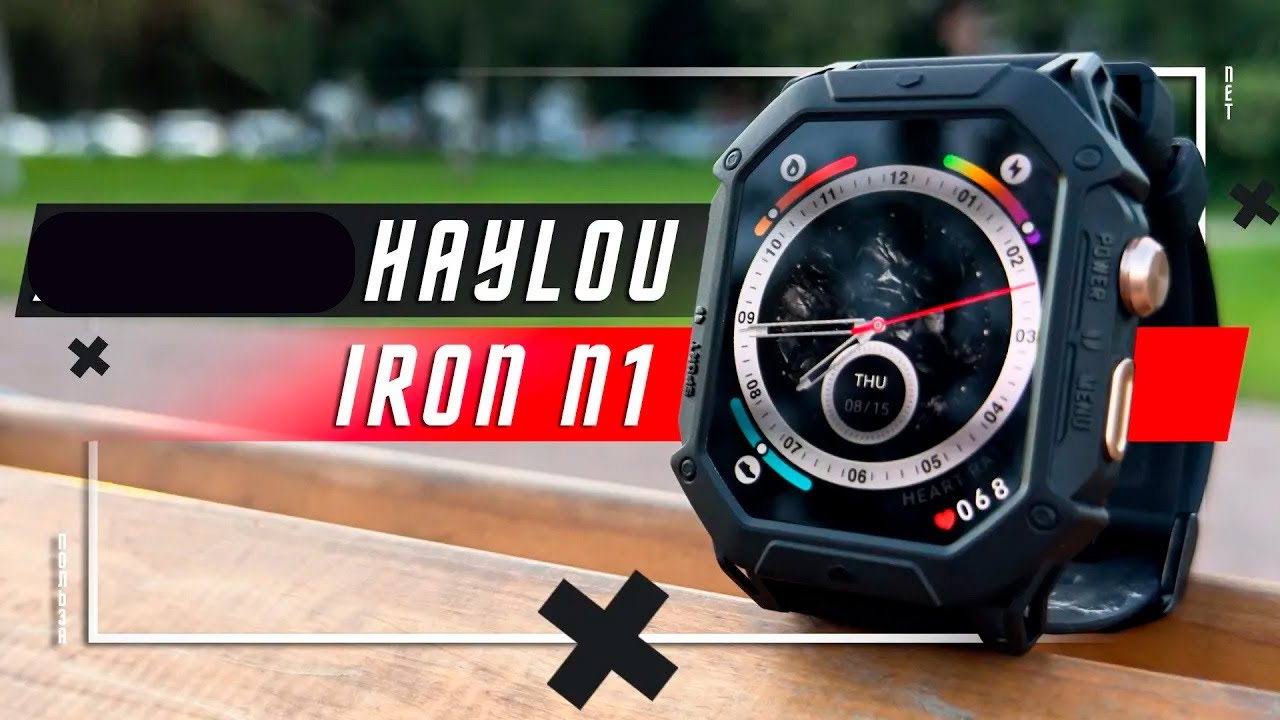 САМЫЕ СЕРЬЕЗНЫЕ ЗАЩИЩЕННЫЕ 🔥 УМНЫЕ ЧАСЫ  HAYLOU IRON N1 ТАКОЕ НАЗЫВАЮТ - БРОНЕБОЙНЫЕ КОТЛЫ