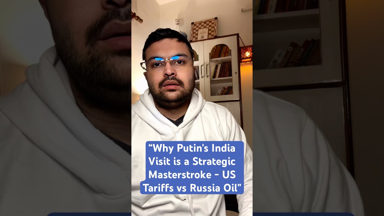"Why Putin's India Visit is a Strategic Masterstroke - USTariffs vs Russia Oil" 