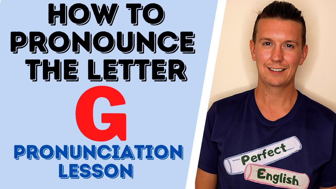 How to pronounce the letter 'G' - English Pronunciation Lesson