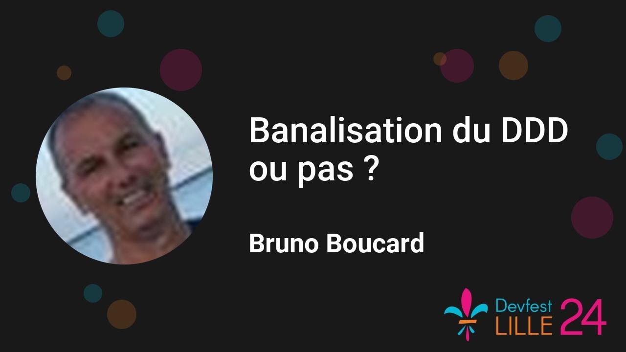 [Devfest Lille 2024] Banalisation du DDD ou pas ?