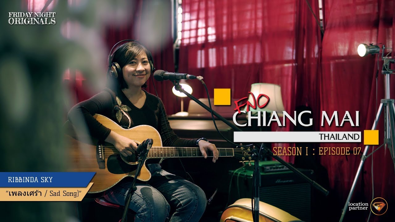 RibbindaSky - เพลงเศร้า (Sad Song) [FNO Chiang Mai S01E07]