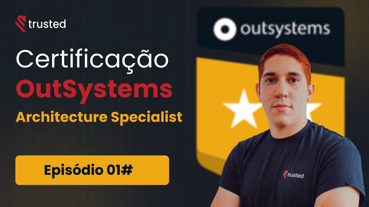 OUTSYSTEMS | PREPARAÇÃO PARA CERTIFICAÇÃO ARQUITETURA | PARTE 1