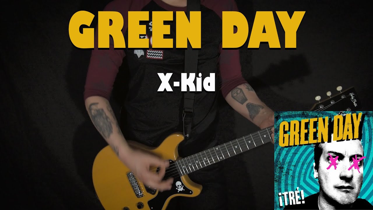 GREEN DAY - X-Kid - GUITAR COVER