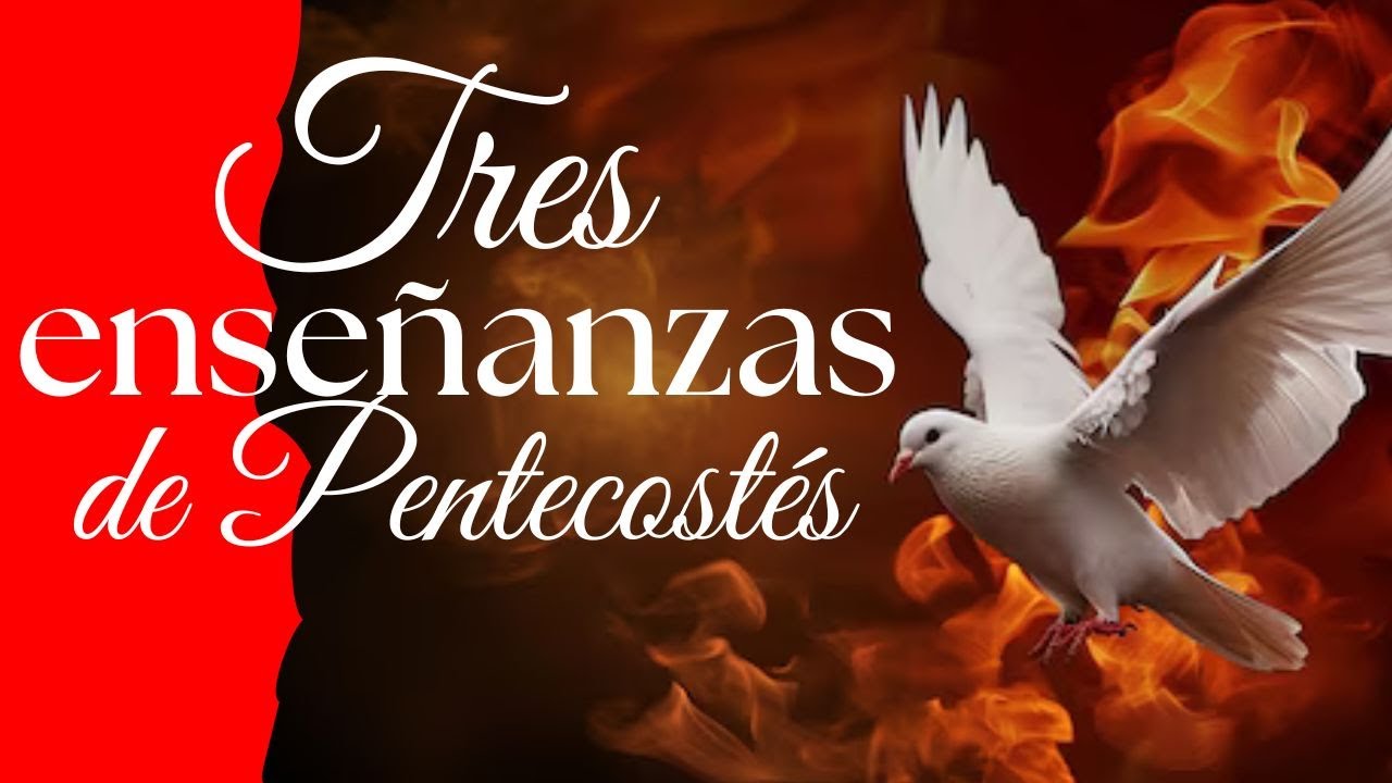 Tres enseñanzas de Pentecostés