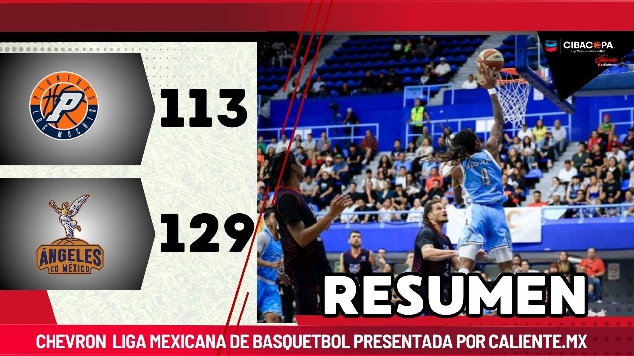 🟠 Pioneros v s Ángeles- RESUMEN- Chevron Liga Mexicana de Basquetbol presentada por Caliente.MX