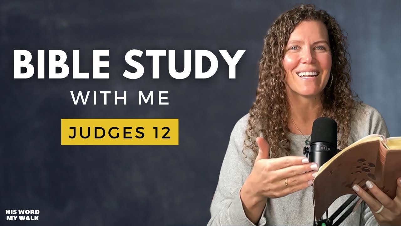 Judges 12 | Did People Have Accents In The Bible Times? [Bible Study WITH Me]