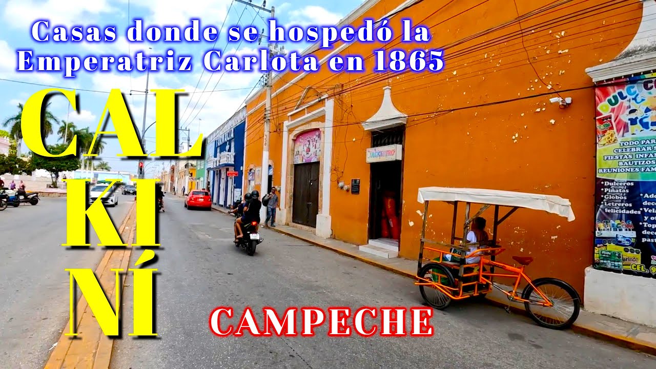 CALKIN&Iacute; Campeche casas donde se hosped&oacute; la Emperatriz Carlota y su comitiva en 1865