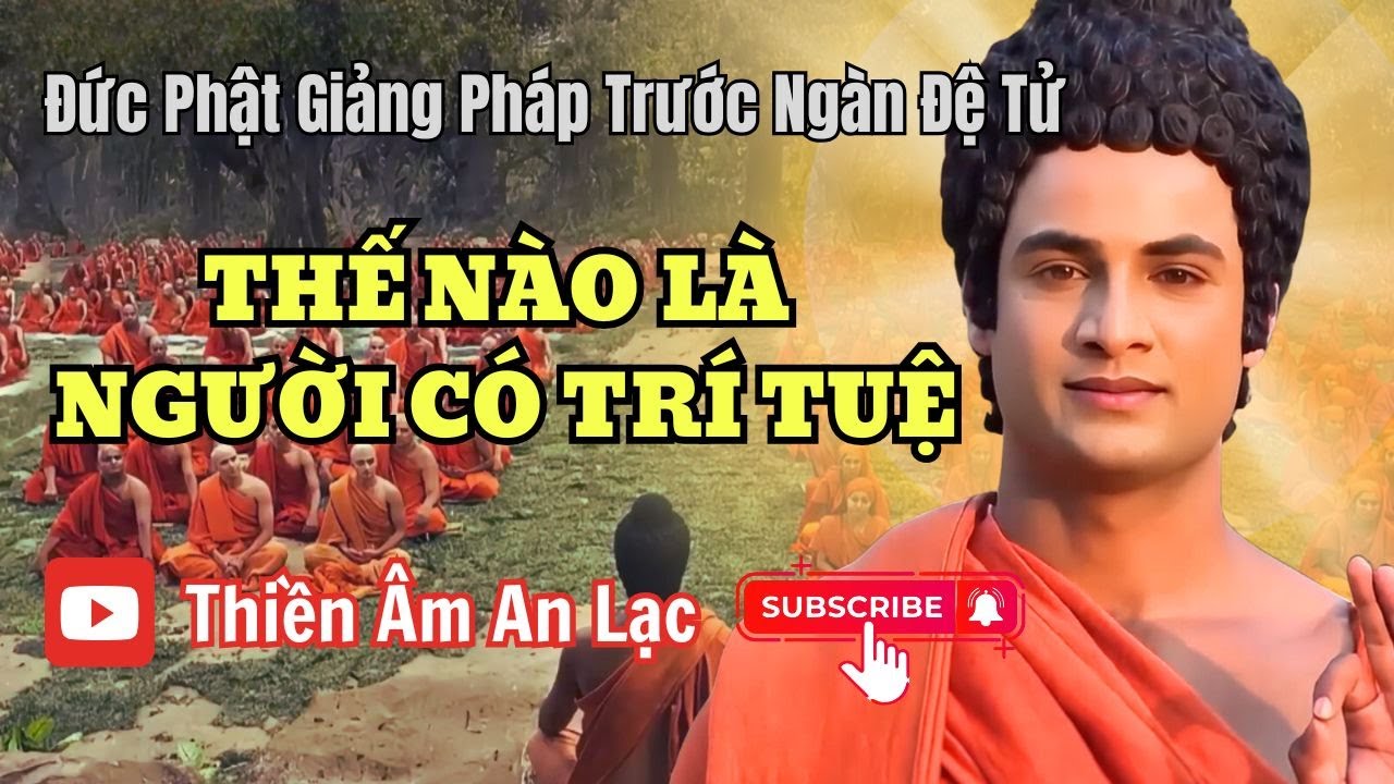 Lời Phật Dạy: Thế Nào Là Người Có Trí Tuệ?