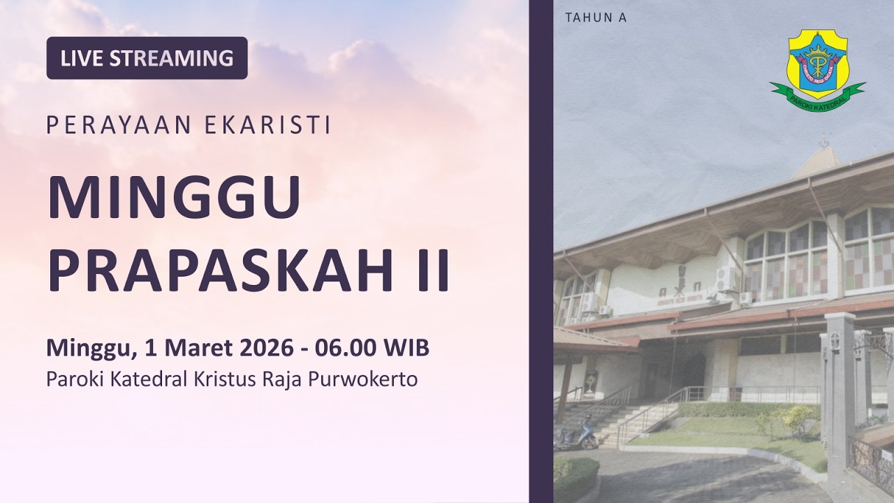 Misa Minggu Prapaskah II - Minggu, 1 Maret 2026 - 06.00 WIB - Katedral Purwokerto
