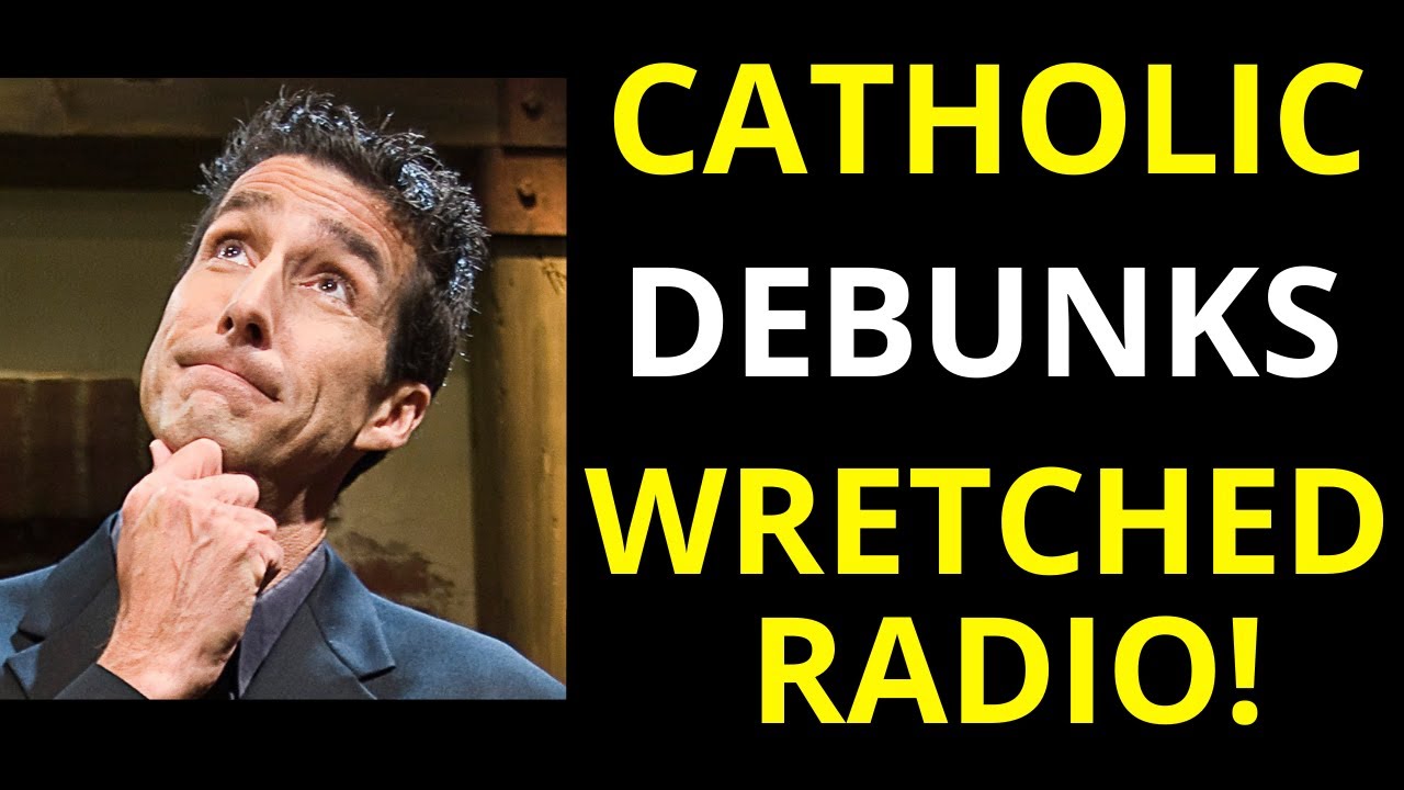 Catholic debunks Todd Friel from WRETCHED Radio (Catholic v Protestant)