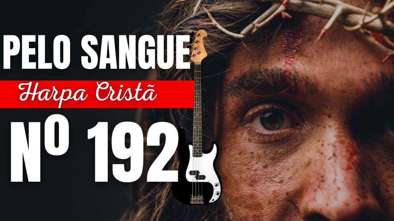 COMO TOCAR O HINO PELO SANGUE Nº 192 DA HARPA CRISTÃ 