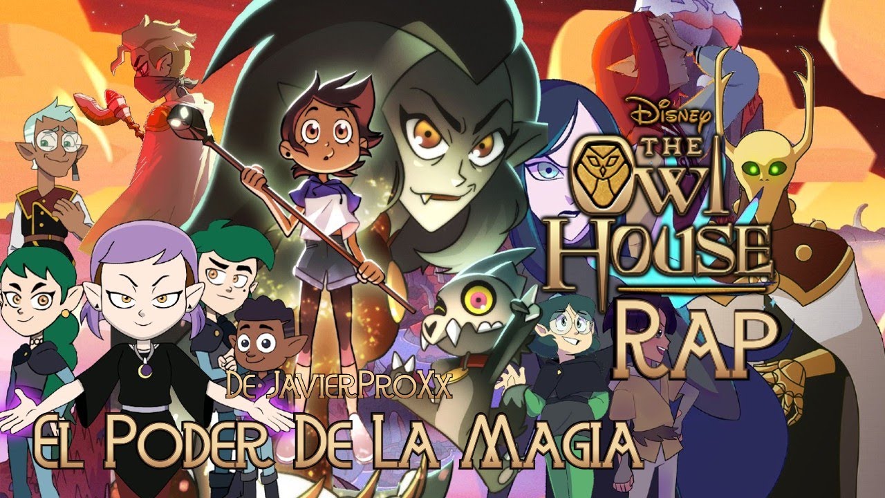 The Owl House Rap De JavierProXx | El Poder De La Magia | VIDEO OFICIAL (Franco Game Over)