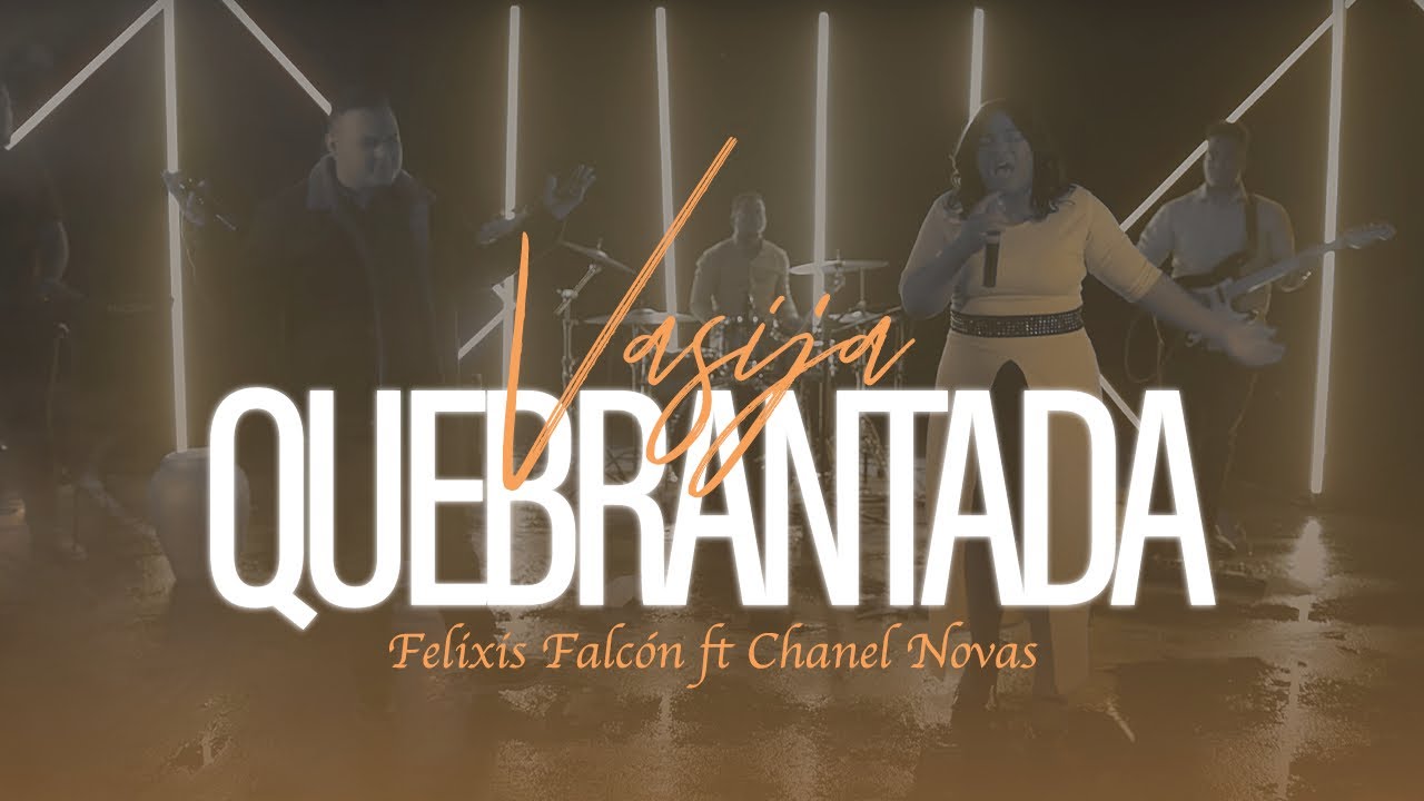 VASIJA QUEBRANTADA - Felixis Falcón ft. Chanel Novas (VIDEO OFICIAL)