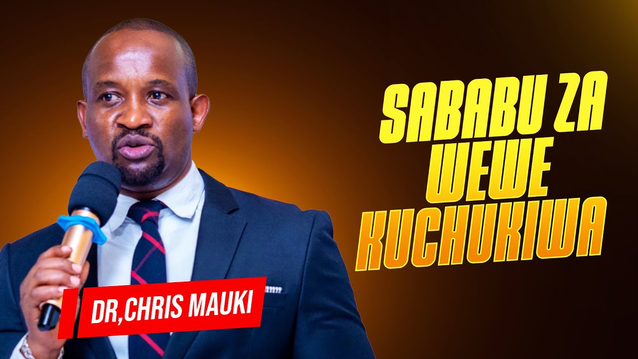 Dr.Chris Mauki - Sababu Za Wewe Kuchukiwa