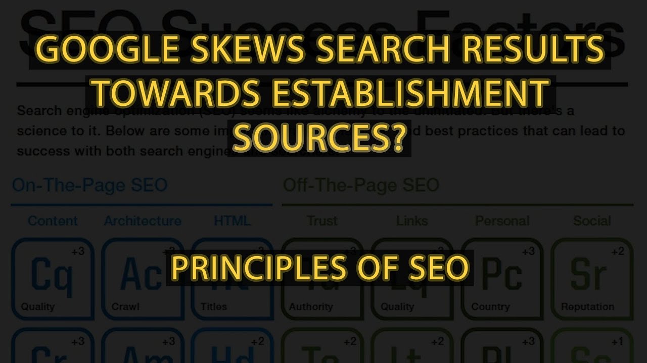 Google Skews Search Results Towards Establishment Sources? Principles of SEO