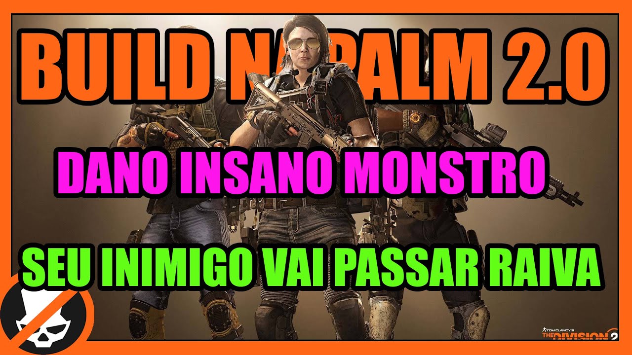 THE DIVISION 2 / BUILD NAPALM 2.0 / PROTOCOLO ECLIPSE DANO INSANO / QUEIME TODOS AO SEU REDOR