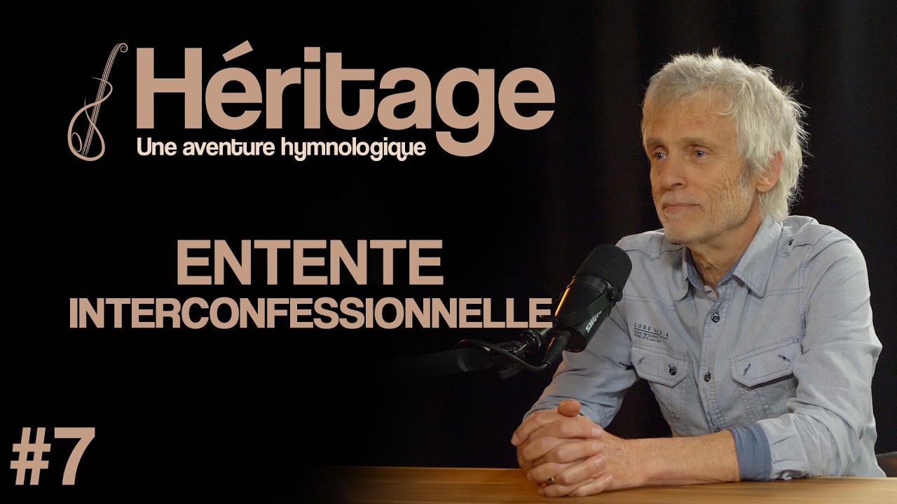 Héritage #7 - Entente interconfessionnelle