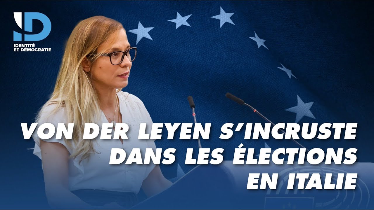 Von der Leyen s'incruste dans les élections en Italie !