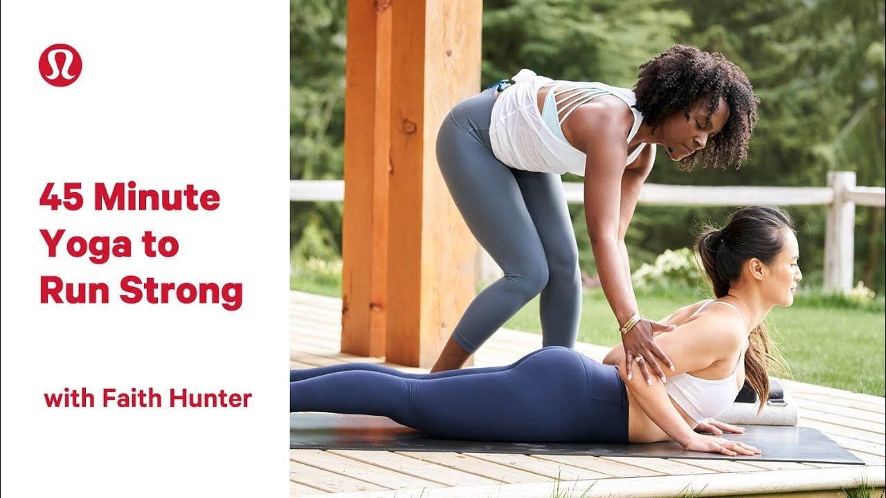 Yoga to Run Strong | 45 Minute Class with Faith Hunter | lululemon