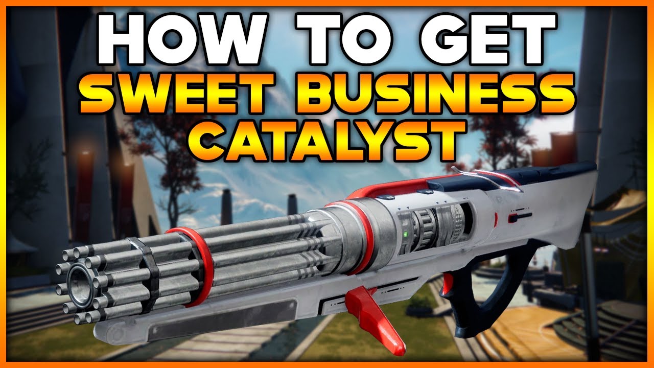 DESTINY 2 How To Get SWEET BUSINESS CATALYST