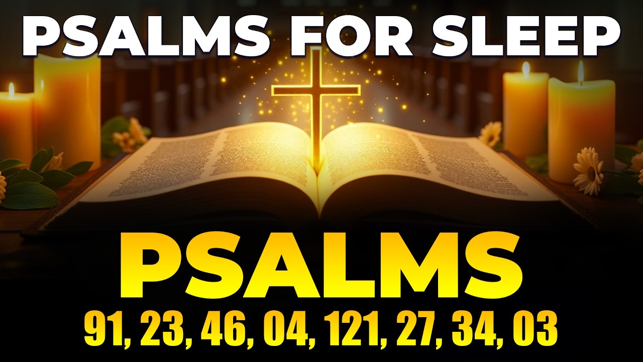 Psalms for Sleep - Psalms 91, 23, 46, 4, 121, 27, 34, 3 | These Psalms Bring Calm, Rest & Protection