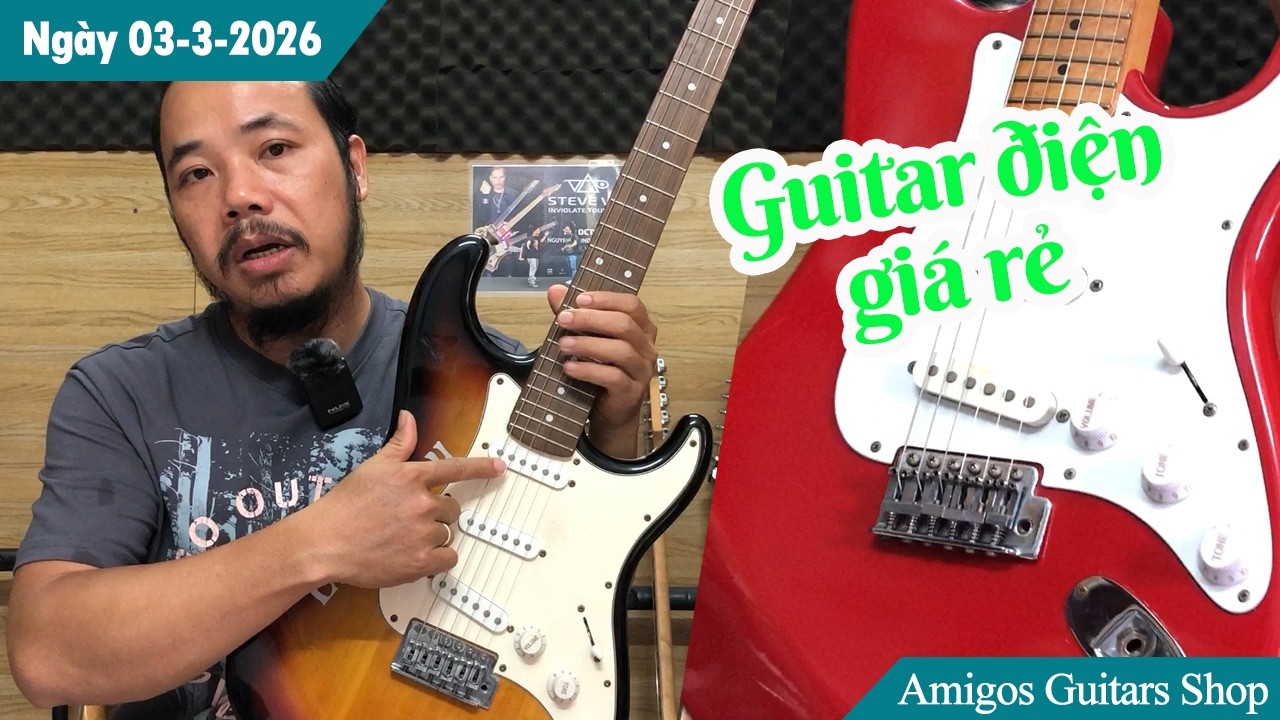 Guitar điện giá rẻ dưới 2 triệu - nhiều mẫu chất lượng | Ngày 03-3-2026 | Amigos Guitars Shop
